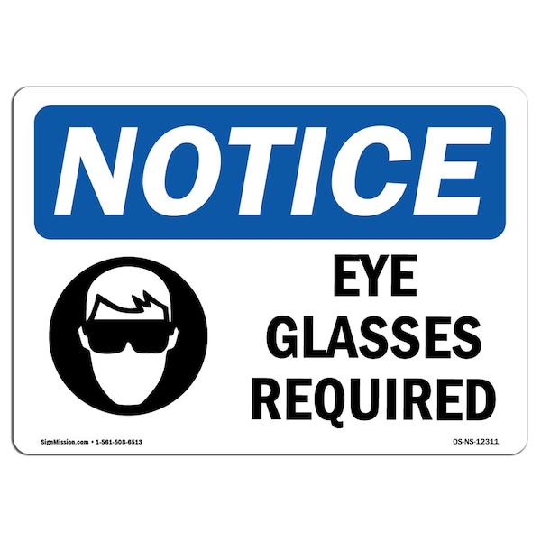 OSHA Sign, Eye Glasses Required With Symbol, 24in X 18in Rigid Plastic, 24" W, 18" H, Landscape